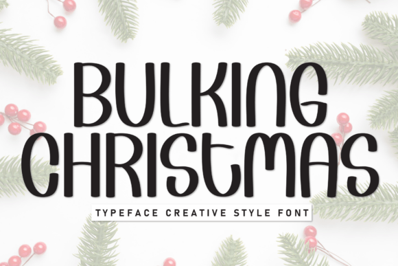 Bulking Christmas: The Perfect Handcrafted Display Typeface for Makers