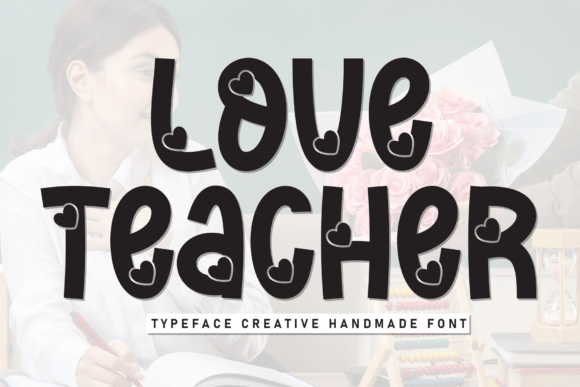 Love Teacher: A Handwritten Display Font for Warm Branding